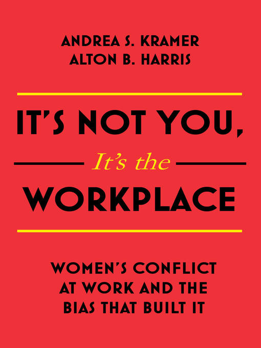 Title details for It's Not You It's the Workplace by Andrea S. Kramer - Wait list